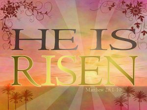 Easter ~ He Is Risen